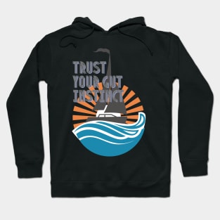 Trust your gut instinct Hoodie